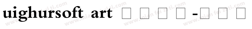 uighursoft art 字体下载字体转换